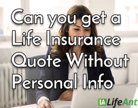 How To Get Life Insurance Quotes Without Personal Information