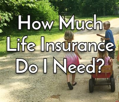 How Much Life Insurance Do I Need?