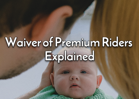 waiver of premium riders explained