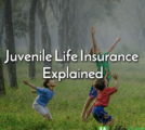 Juvenile Life Insurance Explained