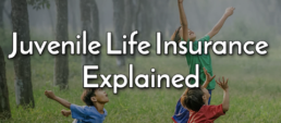 Juvenile Life Insurance Explained