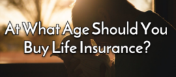 What Age Should You Buy Life Insurance