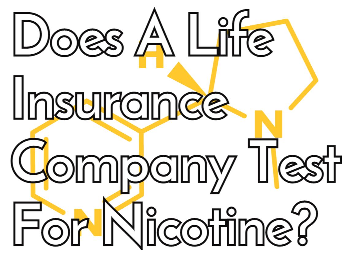 Do Life Insurance Companies Test for Nicotine?