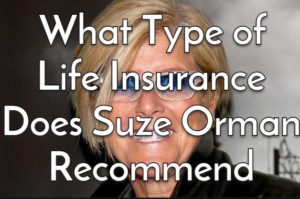 What Life Insurance Does Suze Orman Recommend?