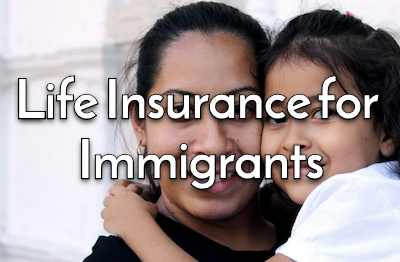 life insurance for immigrants