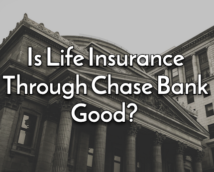 chase bank life insurance review