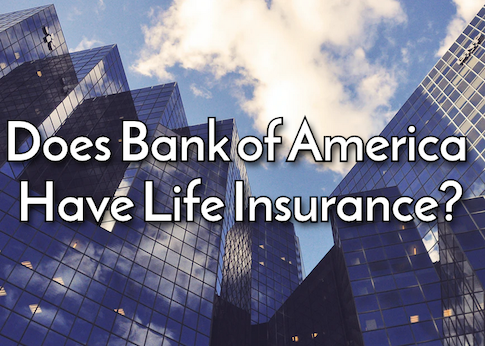 Does Bank of America have life insurance