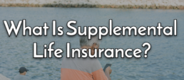 What Is Supplemental Life Insurance?