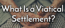 What Is a Viatical Settlement?