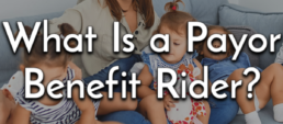 What Is a Payor Benefit Rider